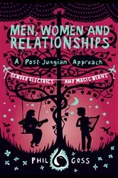 Book cover of Men, Women and Relationships - A Post-Jungian Approach by Phil Goss