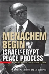 Book cover of Menachem Begin and the Israel-Egypt Peace Process by Gerald M. Steinberg
