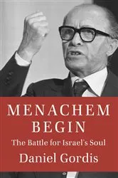 Book cover of Menachem Begin by Daniel Gordis
