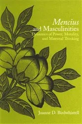 Book cover of Mencius and Masculinities by Joanne D. Birdwhistell