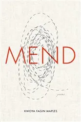 Book cover of Mend by Kwoya Fagin Maples