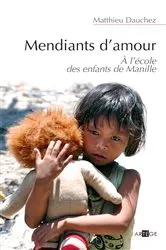 Book cover of Mendiants d'amour by Abbé Matthieu Dauchez