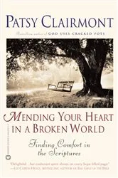 Book cover of Mending Your Heart in a Broken World by Patsy Clairmont