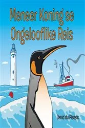 Book cover of Meneer Koning se Ongelooflike Reis by David du Plessis