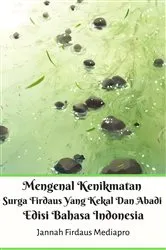 Book cover of Mengenal Kenikmatan Surga Firdaus Yang Kekal Dan Abadi Edisi Bahasa Indonesia by Jannah Firdaus Mediapro