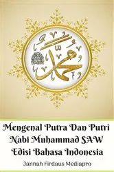 Book cover of Mengenal Putra Dan Putri Nabi Muhammad SAW Edisi Bahasa Indonesia by Jannah Firdaus Mediapro Mediapro