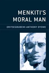 Book cover of Menkiti’s Moral Man by Oritsegbubemi Anthony Oyowe