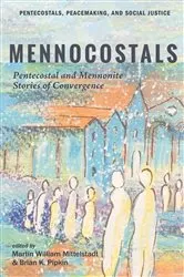 Book cover of Mennocostals by Martin William Mittelstadt