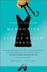 Book cover of Mennonite in a Little Black Dress by Rhoda Janzen