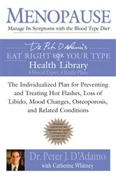 Book cover of Menopause: Manage Its Symptoms With the Blood Type Diet by Peter J. D'Adamo