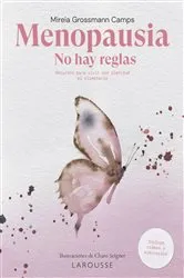 Book cover of Menopausia. No hay reglas by Mireia Grossmann