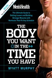 Book cover of Men's Health The Body You Want in the Time You Have by Unknown