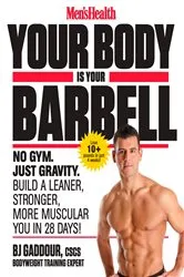 Book cover of Men's Health Your Body Is Your Barbell by Bj Gaddour