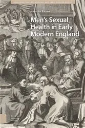 Book cover of Men's Sexual Health in Early Modern England by Jennifer Evans