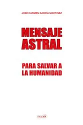 Book cover of Mensaje Astral by José Carmen García Martinez