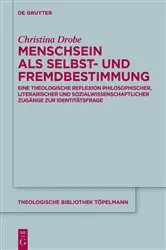 Book cover of Menschsein als Selbst- und Fremdbestimmung by Christina Drobe