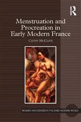 Book cover of Menstruation and Procreation in Early Modern France by Unknown