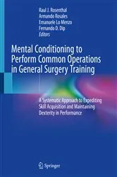 Book cover of Mental Conditioning to Perform Common Operations in General Surgery Training by Raul J. Rosenthal