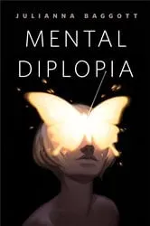 Book cover of Mental Diplopia by Julianna Baggott