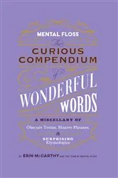 Book cover of Mental Floss: Curious Compendium of Wonderful Words by Erin McCarthy