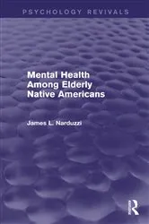 Book cover of Mental Health Among Elderly Native Americans (Psychology Revivals) by James Narduzzi
