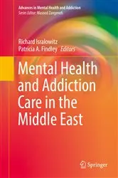 Book cover of Mental Health and Addiction Care in the Middle East by Richard Isralowitz