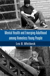 Book cover of Mental Health and Emerging Adulthood among Homeless Young People by Les B. Whitbeck
