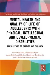 Book cover of Mental Health and Quality of Life of Adolescents with Physical, Intellectual and Developmental Disabilities by Zenon Gajdzica