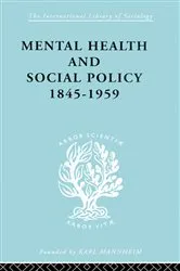 Book cover of Mental Health and Social Policy, 1845-1959 by Kathleen Jones