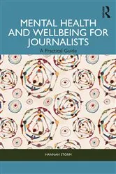 Book cover of Mental Health and Wellbeing for Journalists by Hannah Storm
