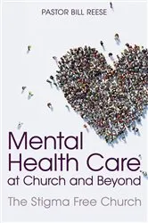 Book cover of Mental Health Care at Church and Beyond by Pastor Dr. Bill Reese