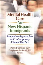Book cover of Mental Health Care for New Hispanic Immigrants by Marcia Finlayson