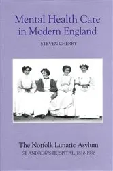 Book cover of Mental Health Care in Modern England by Steven Cherry