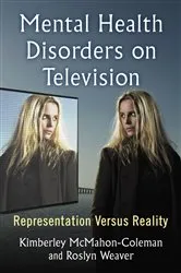 Book cover of Mental Health Disorders on Television by McMahon-Coleman, Kimberley,
