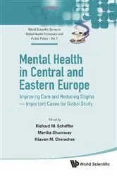 Book cover of Mental Health In Central And Eastern Europe: Improving Care And Reducing Stigma - Important Cases For Global Study by Richard M Scheffler