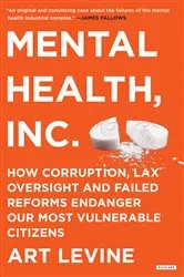 Book cover of Mental Health, Inc. by Art Levine