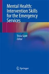 Book cover of Mental Health: Intervention Skills for the Emergency Services by Tricia Scott