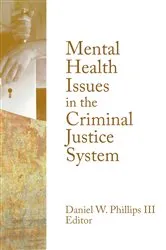 Book cover of Mental Health Issues in the Criminal Justice System by Daniel W. Phillips III