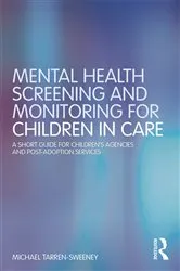 Book cover of Mental Health Screening and Monitoring for Children in Care by Michael Tarren-Sweeney