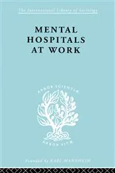 Book cover of Mental Hospitals at Work by Kathleen Jones