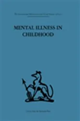 Book cover of Mental Illness in Childhood by V. L. Kahan