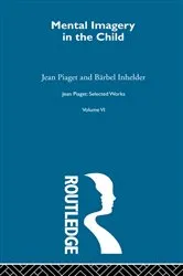Book cover of Mental Imaginery in the Child by Jean Piaget