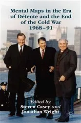 Book cover of Mental Maps in the Era of Détente and the End of the Cold War 1968–91 by Jonathan Wright