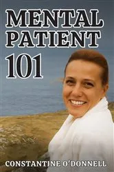 Book cover of Mental Patient 101 by Constantine O'Donnell