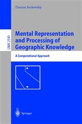 Book cover of Mental Representation and Processing of Geographic Knowledge by Thomas Barkowsky