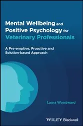 Book cover of Mental Wellbeing and Positive Psychology for Veterinary Professionals by Laura Woodward