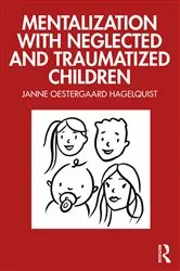 Book cover of Mentalization with Neglected and Traumatized Children by Unknown