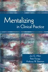Book cover of Mentalizing in Clinical Practice by Jon G. Allen