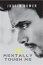 Book cover of Mentally Tough Me by Justin Bower