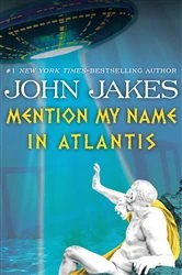 Book cover of Mention My Name in Atlantis by John Jakes